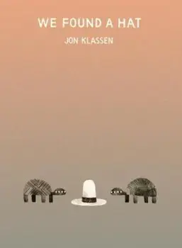 We Found a Hat, Hardcover/Jon Klassen