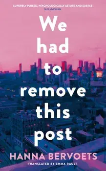 We Had To Remove This Post, Paperback/Hanna Bervoets