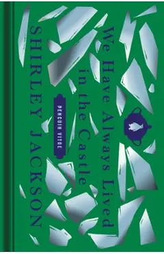 We Have Always Lived in the Castle - Shirley Jackson