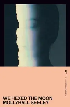 We Hexed the Moon, Paperback/Mollyhall Seeley
