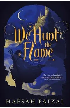 We Hunt the Flame - Hafsah Faizal
