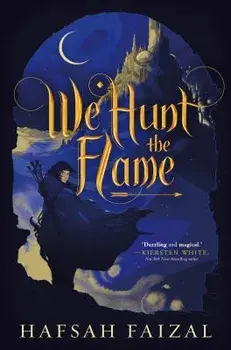 We Hunt the Flame, Hardcover/Hafsah Faizal