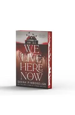 We Live Here Now: A Novel [Limited Stenciled Edge Edition] - Sarah Pinborough
