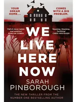 We Live Here Now. The sensational new thriller from the number one bestselling author of BEHIND HER EYES!, Hardback/Sarah Pinborough