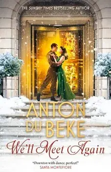 We'll Meet Again. The romantic new novel from Sunday Times bestselling author Anton Du Beke, Paperback/Anton Du Beke