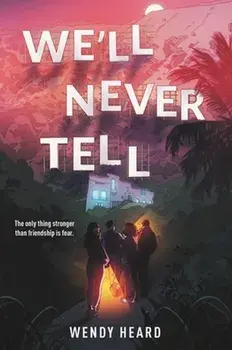 We'll Never Tell, Hardback/Wendy Heard