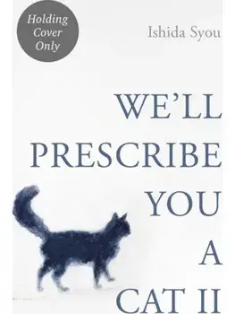 We'll Prescribe You Another Cat, Hardback/Syou Ishida