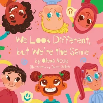 We Look Different, but We're the Same, Paperback/Olena Rose