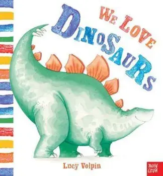 We Love Dinosaurs, Paperback/Lucy Volpin