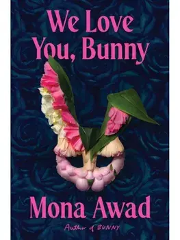 We Love You, Bunny, Paperback/Mona Awad