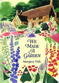 We Made a Garden. reissue, Hardback/Margery Fish