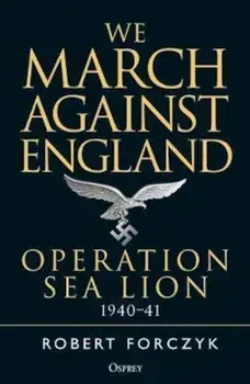 We March Against England, Paperback/Robert Forczyk