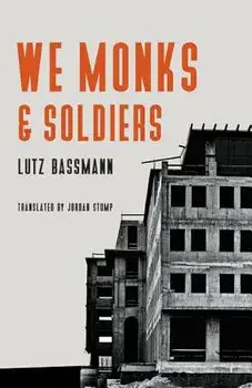 We Monks & Soldiers, Paperback/Lutz Bassmann