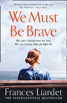 We Must Be Brave, Paperback/Frances Liardet