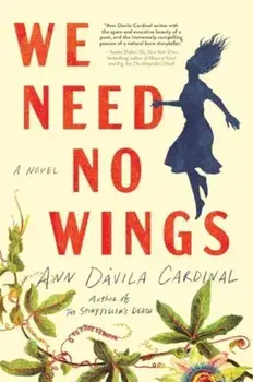 We Need No Wings, Paperback/Ann Davila Cardinal