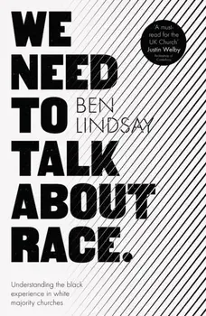 We Need To Talk About Race. Understanding the Black Experience in White Majority Churches, Paperback/***