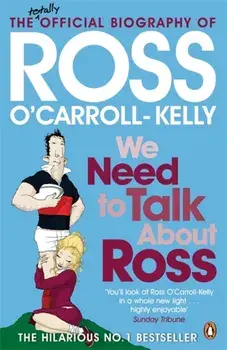 We Need To Talk About Ross, Paperback/Ross O'Carroll-Kelly