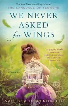 We Never Asked for Wings - Vanessa Diffenbaugh