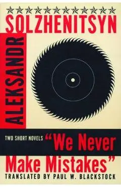 We Never Make Mistakes (Revised) - Aleksandr Isaevich Solzhenitsyn