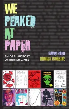 We Peaked at Paper. An Oral History of British Zines, Paperback/Hamish Ironside