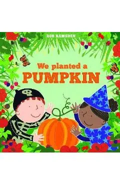 We Planted a Pumpkin - Rob Ramsden