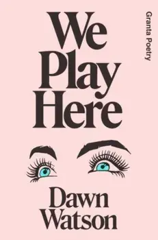 We Play Here, Paperback/Dawn Watson