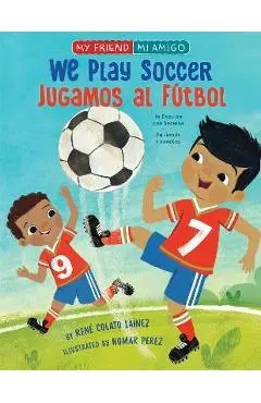 We Play Soccer - Rene Colato Lainez