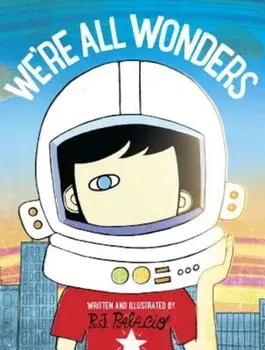 We're All Wonders, Hardcover/R. J. Palacio