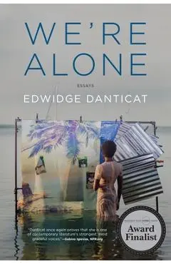 We're Alone: Essays - Edwidge Danticat