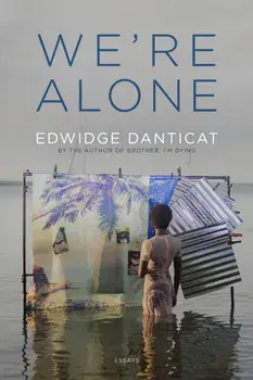We're Alone. Essays, Hardback/Edwidge Danticat