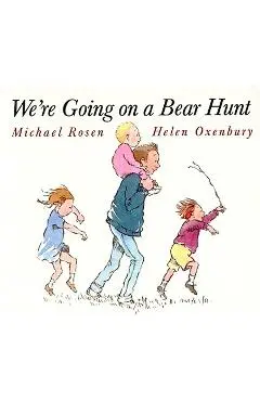 We're Going on a Bear Hunt - Helen Oxenbury