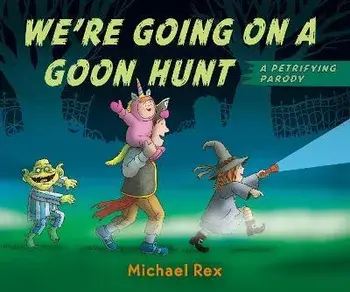 We're Going on a Goon Hunt, Board Books/Michael Rex