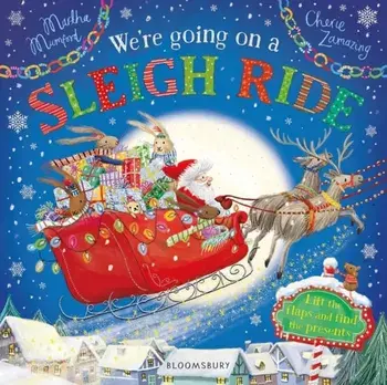 We're Going on a Sleigh Ride. A Lift-the-Flap Adventure, Board book/Martha Mumford