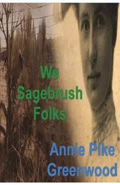 We Sagebrush Folks - Annie Pike Greenwood
