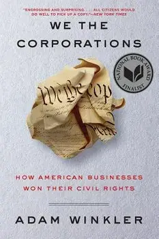 We the Corporations: How American Businesses Won Their Civil Rights, Paperback/Adam Winkler