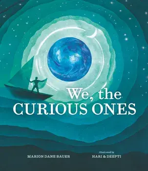 We, the Curious Ones, Hardback/Marion Dane Bauer