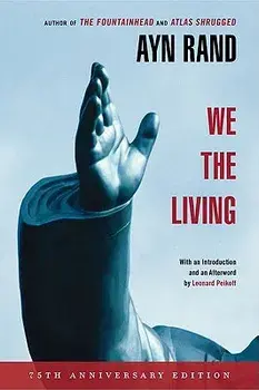 We the Living (75th-Anniversary Deluxe Edition), Paperback/Ayn Rand