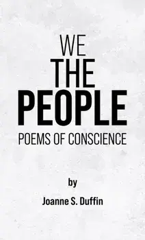 We The People. Poems of Conscience, Paperback/Joanne S. Duffin