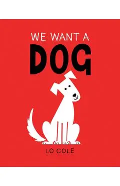 We Want a Dog - Lo Cole