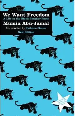 We Want Freedom: A Life in the Black Panther Party (New Edition) - Mumia Abu-jamal