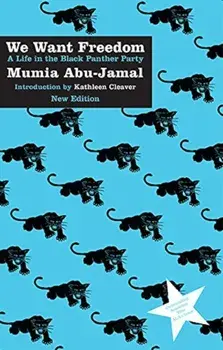 We Want Freedom: A Life in the Black Panther Party, Paperback/Mumia Abu-Jamal
