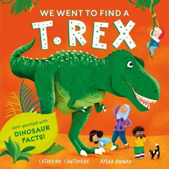 We Went to Find a T. Rex, Paperback/Catherine Cawthorne