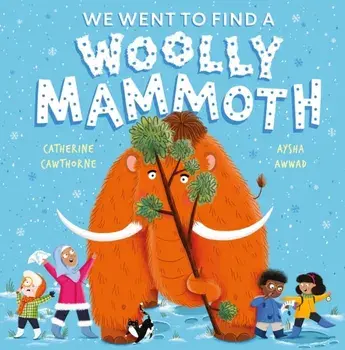 We Went to Find a Woolly Mammoth, Paperback/Catherine Cawthorne