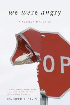 We Were Angry: A Novella & Stories, Paperback/Jennifer S. Davis