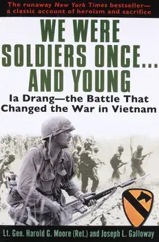 We Were Soldiers Once...and Young: Ia Drang - The Battle That Changed the War in Vietnam, Paperback/General Ha Moore