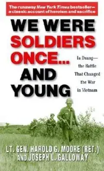 We Were Soldiers Once... and Young: Ia Drang - The Battle That Changed the War in Vietnam, Paperback/General Ha Moore