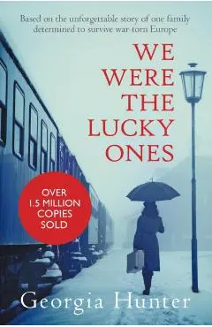 We Were the Lucky Ones - Georgia Hunter