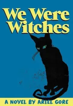 We Were Witches, Paperback/Ariel Gore