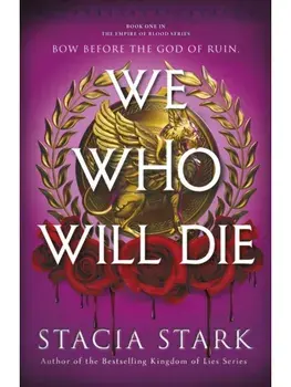 We Who Will Die, Hardcover/Stacia Stark