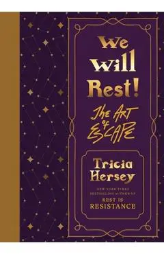 We Will Rest!: The Art of Escape - Tricia Hersey